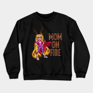 Mom on Fire Crewneck Sweatshirt